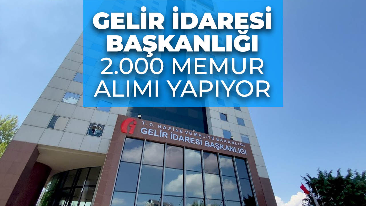 Gelir İdaresi Başkanlığı duyurdu! 2.000 memur alımı sonuçları belli oldu