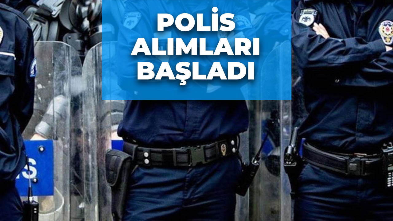 Lise mezunu polis alımı başladı!